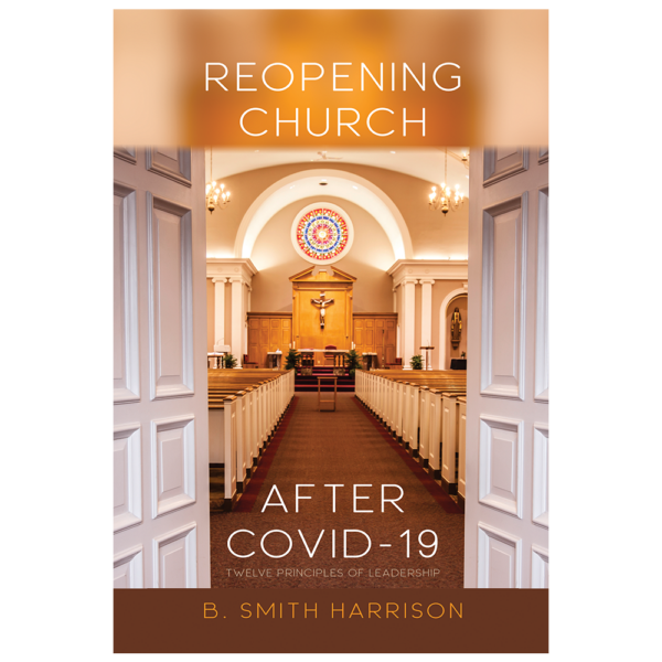 book cover design for Reopening Church After Covid-19 Twelve Principles of Leadership by B. Smith Harrison